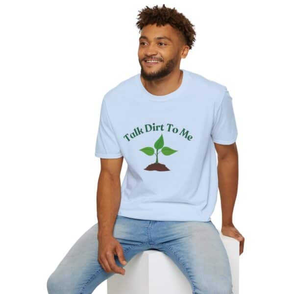 Talk Dirt To Me: Unisex Soft Tee for Plant Lovers - Image 12