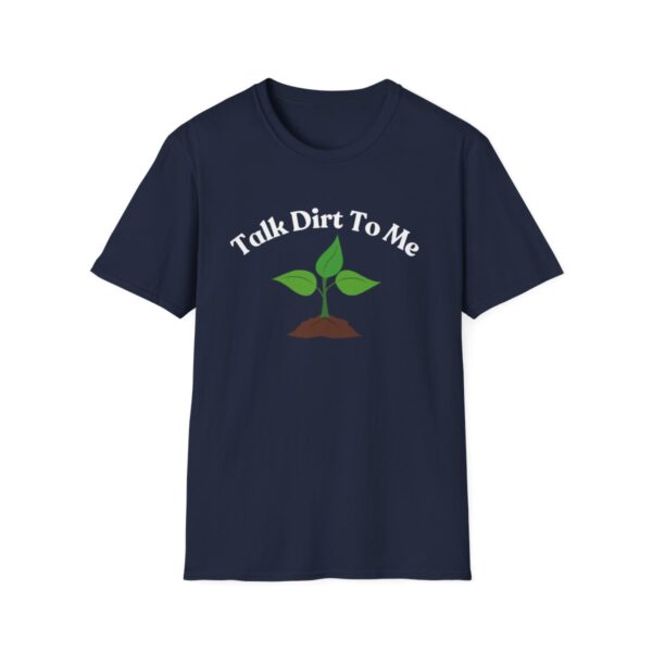 Talk Dirt To Me: Unisex Soft Tee for Plant Lovers - Image 2