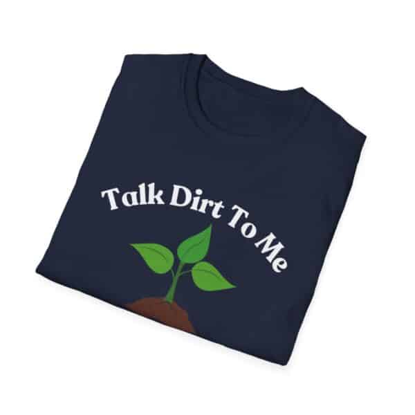 Talk Dirt To Me: Unisex Soft Tee for Plant Lovers - Image 3