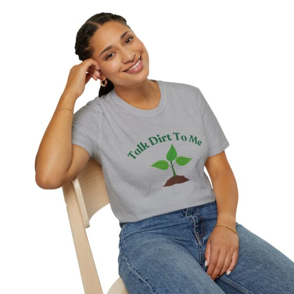 Talk Dirt To Me: Unisex Soft Tee for Plant Lovers - Image 10