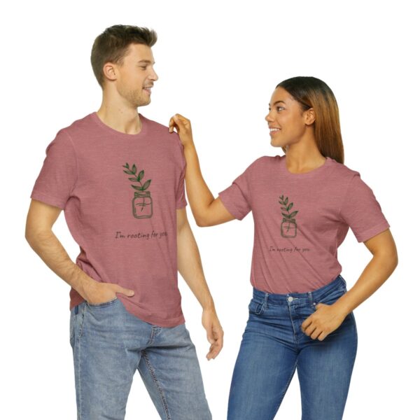 I'm Rooting For You Tee Shirt - Image 4
