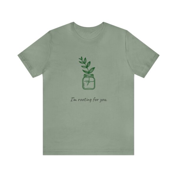 I'm Rooting For You Tee Shirt